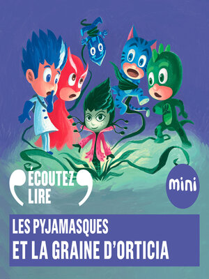 cover image of Les Pyjamasques et la graine d'Orticia